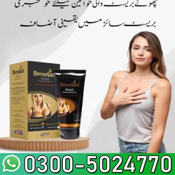 Brexelant Breast Enlargement Cream Price In Pakistan